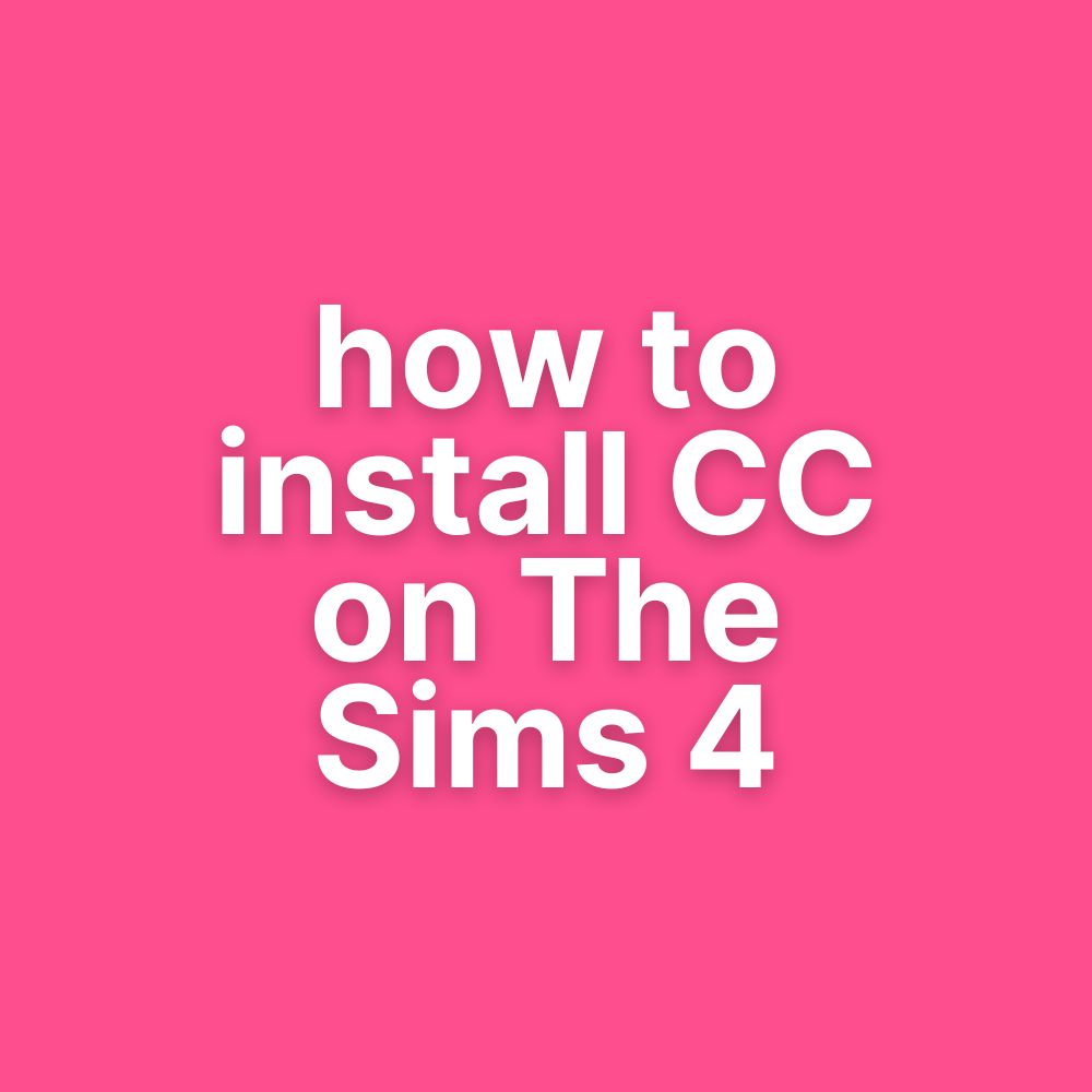 How To Add Cc To Sims 4 Easily