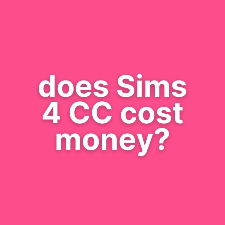 Does Sims 4 CC Cost Money?