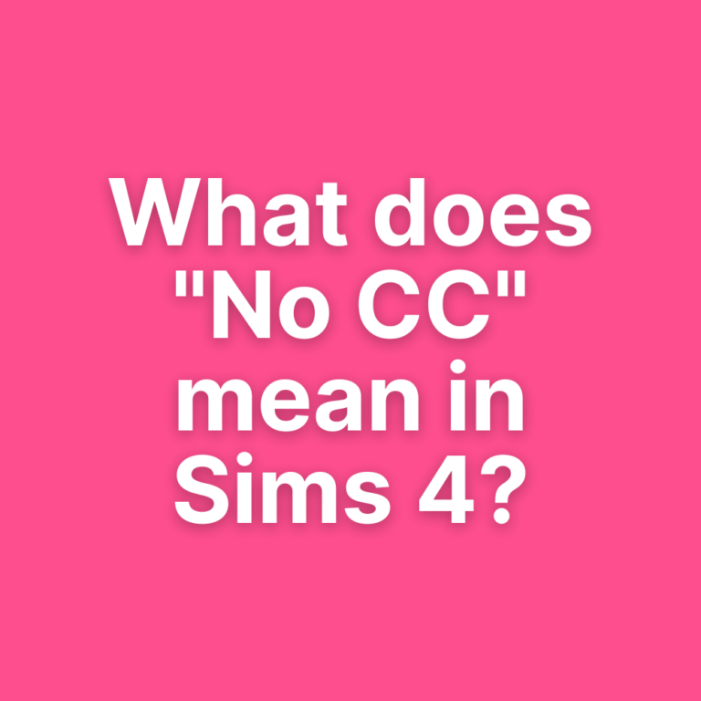 What Does No CC Mean in Sims 4?